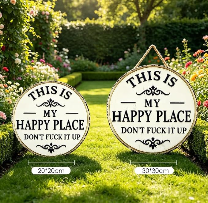 Funny Garden Metal Sign -"This Is My Happy Place Don't F*ck It Up Vintage Decor, Farmhouse Outdoor Art,Welcome Round Sign for Home Garden Farm Bar or Coffee Wall Decor (7.9 * 7.9in)