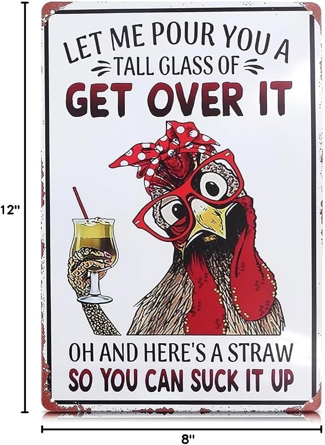 Let Me Pour You a Tall Glass of Get Over It Tin Sign 8x12" – Metal Signs for Outside – Rustic Tin Farmhouse Wall Art & Vintage Funny Kitchen Signs for Kitchen, Barn, or Yard | Chicken Coop Accessories