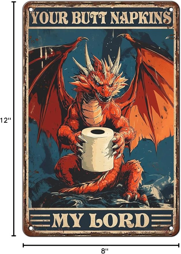 Vintage Dragon Tin Sign Your Butt Napkins My Lord Retro Dragon Metal Sign Wall Decor for Living Room Kitchen Cafes Store Office Pubs Club Funny Man cave 12 * 8in