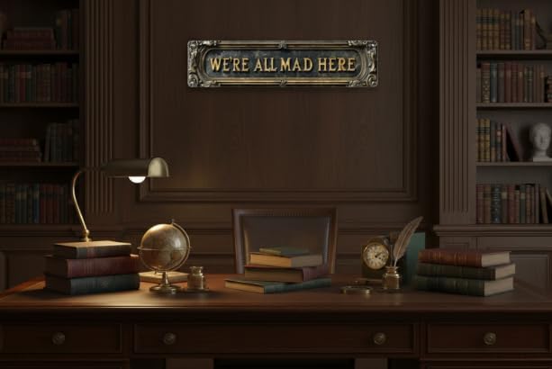 "We're All Mad Here" Sign, Alice in Wonderland Street Sign Decor, Vintage Gold Metal Wall Art, 16x4 Inch Rustic Farmhouse Bar Cafe Bedroom Unique Gift