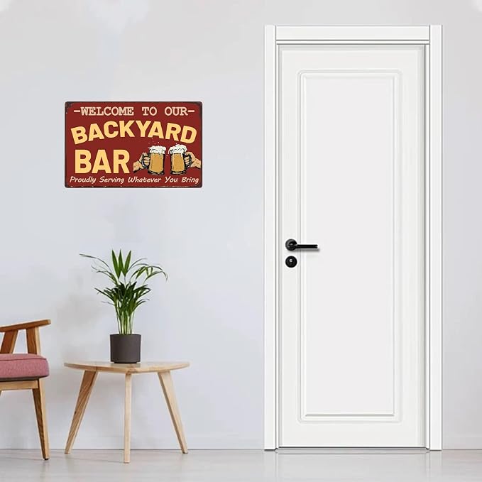 Welcome To Our Backyard Bar Proudly Serving Whatever You Bring Metal Sign Vintage Tin Sign Funny Wall Decor for Kitchen Bar Pubs Home Outdoor 12×8 Inch