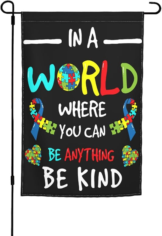 Autism Awareness Garden Flag Outdoor 12 X 18 Inch In A World Where You Can Be Anything Be Kind Flags Gifts Floral Mini Yard House Flags Double-Sided Farmhouse Sign For Home Garden Decoration