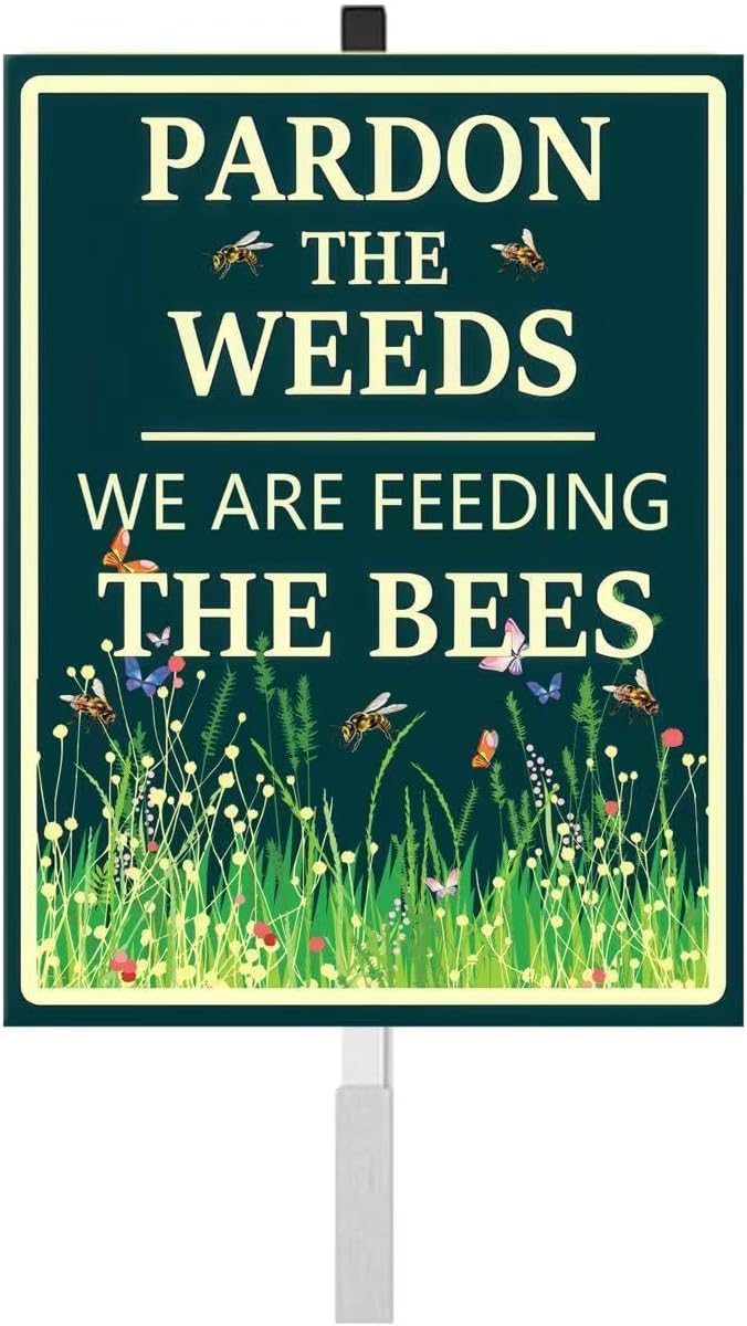Pardon The Weeds We Are Feeding The Bees Yard Sign with Stakes(8 * 12in), Sturdy Aluminum Signs Rust Free, Honey Bee habitat Decorations Signs