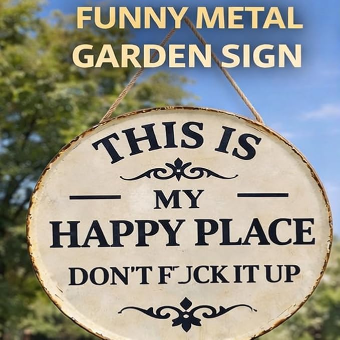 1PCS Funny Garden Metal Sign -"This Is My Happy Place Don't Fxxk It Up" Vintage Decor, This Is My Happy Place – Funny Metal Sign, Welcome to Wall, Transform Your Garden of Art (8 * 8in)