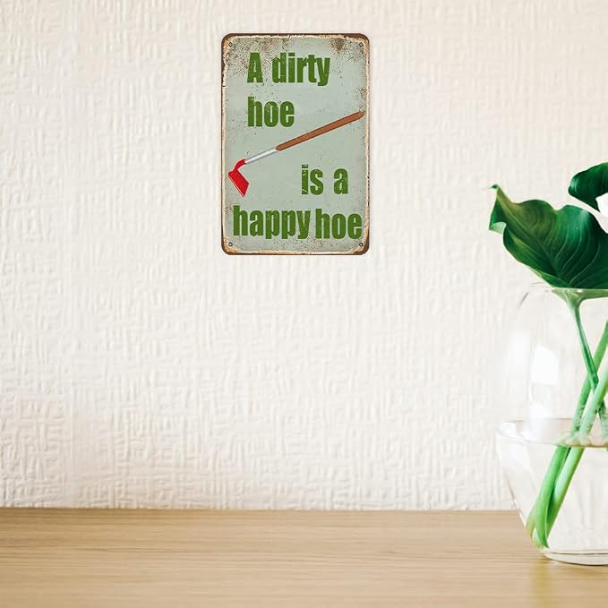 Funny Garden Decor Retro Metal Tin Sign A Dirty Hoe Is A Happy Hoe Signs Outside Gardening Sign Gardening Gifts Country Wall Decor Rustic Garage Home Farmhouse Wall Fence Decoration 8x12