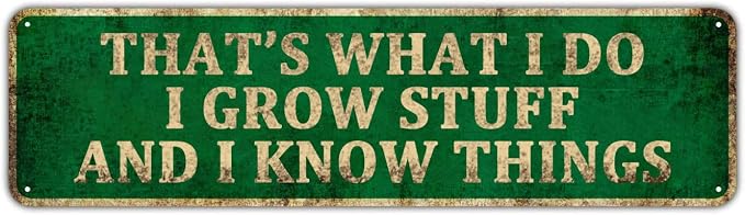 KIOZIY Funny Garden Decor Vintage Metal Tin Sign - That's What I Do I Grow Stuff And I Know Things, Farmhouse Garden Outdoor Funny Wall Decor 4" x 16"