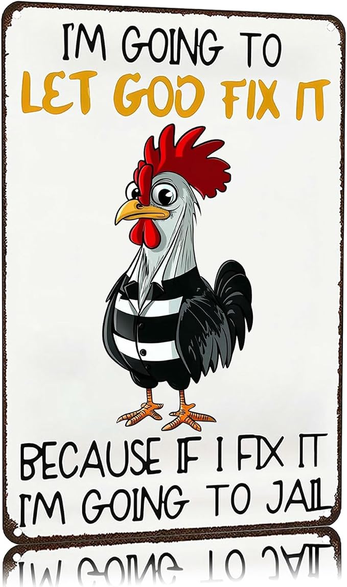 Vintage Tin Sign I'm Going To Let God Fix It Chicken Metal Signs Funny Wall Decor for Farmhouse Kitchen Chicen Coop Home Outdoor 12×8 Inch