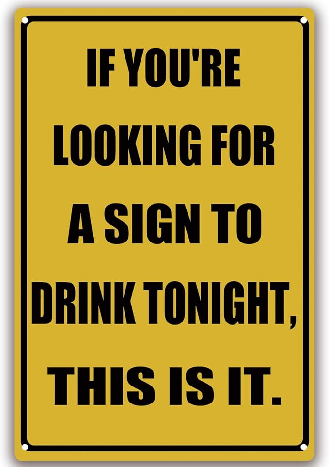 Vintage Metal Sign, Metal Wall Art, Funny Bar Signs, Motivational Positive Affirmations Wall Decor, Funny Tin Signs for Home Office School Gym & Locker Room 8x12 Inch (Funny Metal Sign To Drink Tonight)