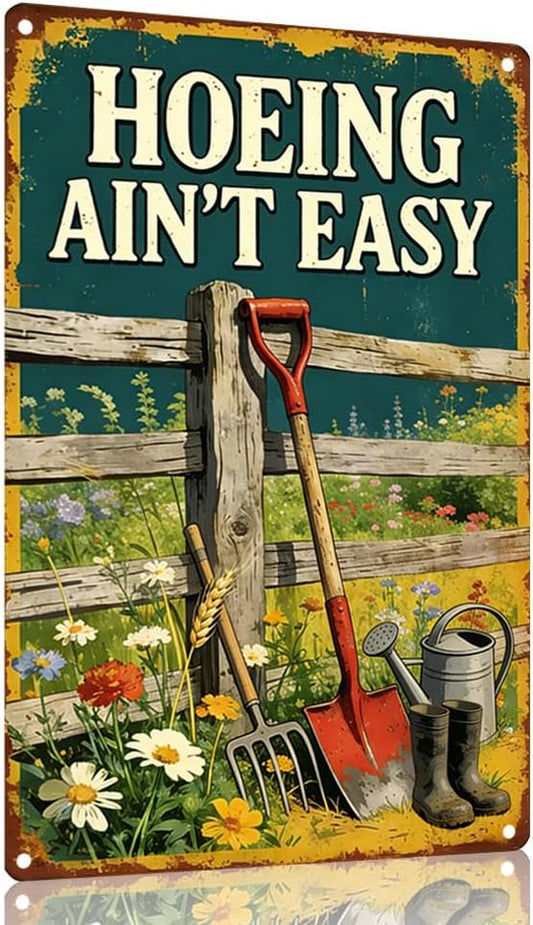 Hoeing Ain't Easy Metal Sign, Aluminum Garden Wall Art for Vegetable Patch Outdoor Funny Farmhouse Gardener Decor for Men Women 12x8 Inch(3016)