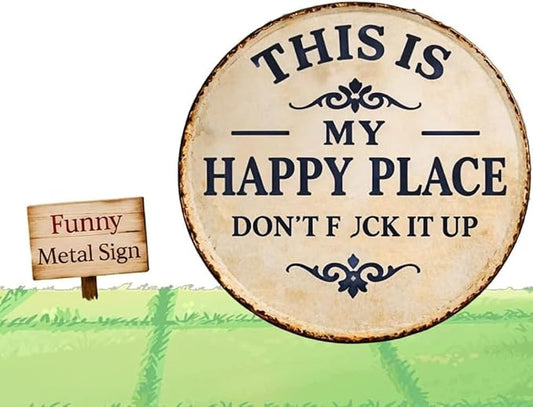 1PCS Funny Garden Metal Sign -"This Is My Happy Place Don't Fxxk It Up" Vintage Decor, This Is My Happy Place – Funny Metal Sign, Welcome to Wall, Transform Your Garden of Art (8 * 8in)