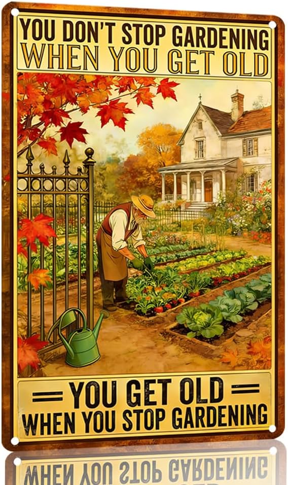 Funny Gardening Sign,"You Don't Stop Gardening When You're Old" Vintage 8x12 Inch Tin Sign Birthday Present for Mom, Grandma, Plant Lover, Retired Gardener Gift (3009)