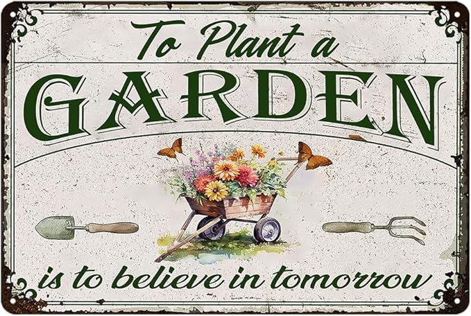 Vintage Garden Signs To Plant A Garden Is To Believe In Tomorrow Metal Tin Sign Spring Gardens Decorations For Home Gift For Gardeners Outdoor Yard Decor 8x12 Inch