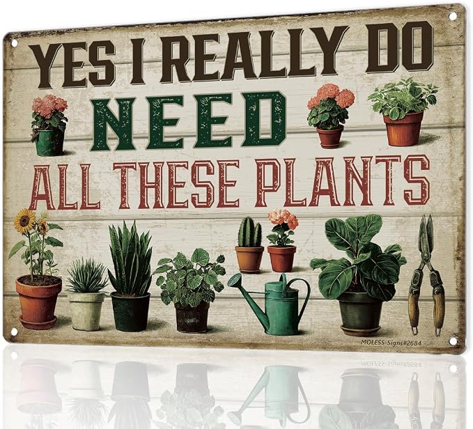 Vintage Garden Sign – 'Yes I Really Do Need All These Plants' | 12x8″ Funny Metal Garden Decor for Outside, Gardening Gifts for Women & Mom, Plant Lover Gifts, 2684