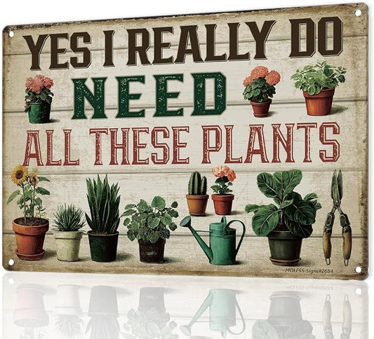 Vintage Garden Sign – 'Yes I Really Do Need All These Plants' | 12x8″ Funny Metal Garden Decor for Outside, Gardening Gifts for Women & Mom, Plant Lover Gifts, 2684