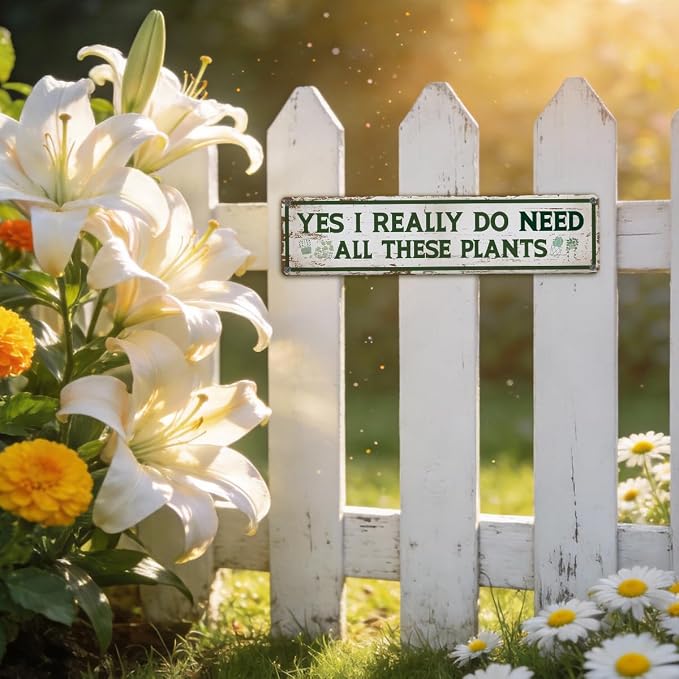 Funny Garden Metal Tin Sign, Yes I Really Do Need All These Plants, Vintage Farmhouse Outdoor Wall Decor, for Garden Shed Porch Fence Yard, Ideal for Gardening Lovers, 15.7 x 3.9 Inches