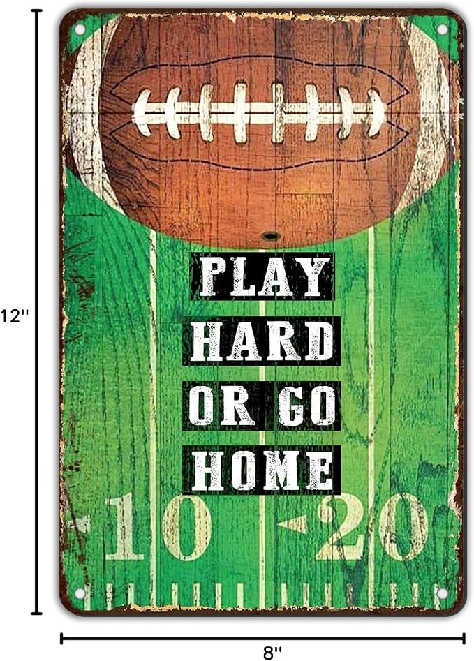Football Metal Tin Sign Play Hard Or Go Home 12x8 Inch Vintage Football Wall Decor Inspirational Sports Plaque for Boys Teen Bedroom Game Room Man Cave Football Player Gift