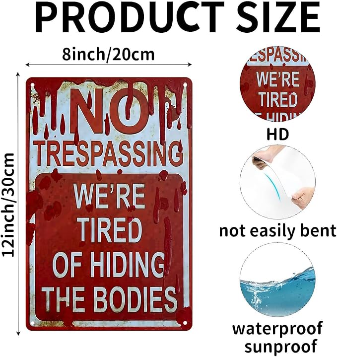 KBKBART Halloween Decoration Halloween Signs Retro Fashion Chic Funny Metal Tin Sign No Trespassing We're Tired of Hiding The Bodies 8x12in