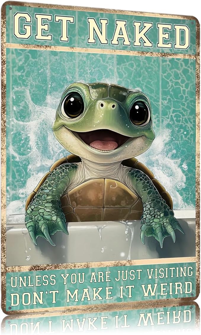 Funny Sign Get Naked Unless You Are Just Visiting Don't Make It Weird Turtle Metal Tin Sign Wall Decor for Farmhouse Home Kitchen Bar Yard Porch 12×8 Inch