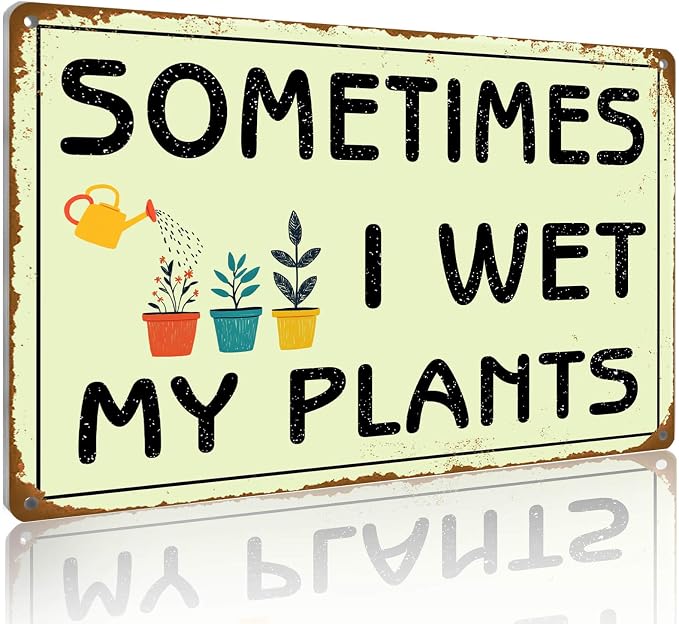 Sometimes I Wet My Plants Sign for Garden Wall Decor - Aluminum Rust-proof - Funny Garden Signs for Outside/Greenhouse - Gardening Gifts for Women/Plant lover, Metal Signs Vintage 12x8 Inch