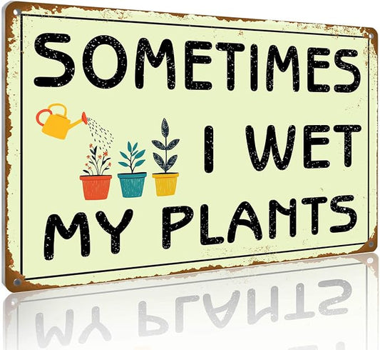 Sometimes I Wet My Plants Sign for Garden Wall Decor - Aluminum Rust-proof - Funny Garden Signs for Outside/Greenhouse - Gardening Gifts for Women/Plant lover, Metal Signs Vintage 12x8 Inch