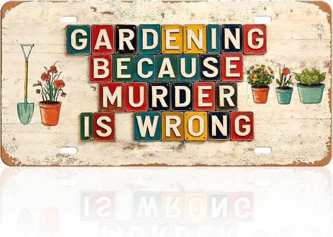 Garden Signs for Outside Metal Yard Wall Art Decor Gardening Gifts for Women Backyard Patio Garden Accessories Outdoor Funny Gardening Because Murder Is Wrong Tin Sign Greenhouse Decorations 12x6 Inch