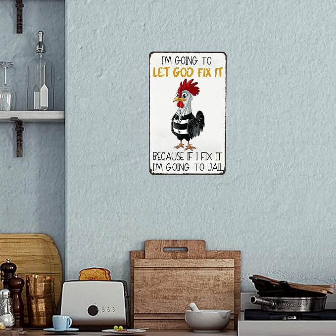 Vintage Tin Sign I'm Going To Let God Fix It Chicken Metal Signs Funny Wall Decor for Farmhouse Kitchen Chicen Coop Home Outdoor 12×8 Inch
