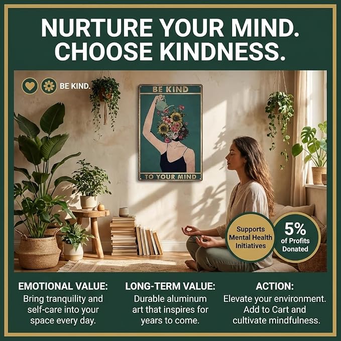 "Be Kind To Your Mind" Garden Sign, Vintage Floral Woman Metal Poster, 8x12 Inch Inspirational Wall Art Decor for Outdoor Yard Patio Greenhouse, Mental Health Gardening Gift for Her