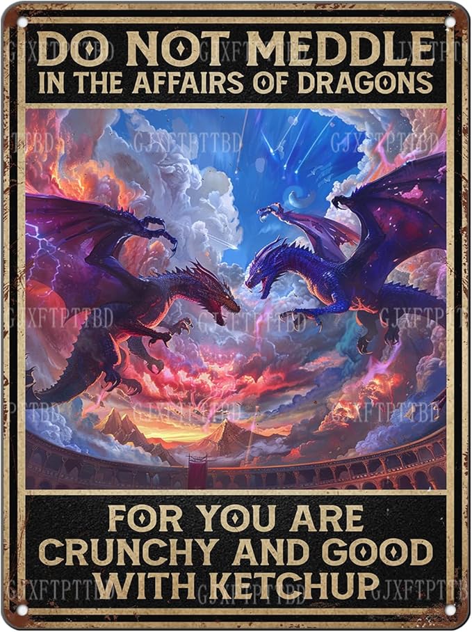 Do Not Meddle in the Affairs of Dragons Sign Funny Sarcastic Metal Tin Sign Wall Decor Man Cave Bar Yard Wall Decoration 12 * 16in