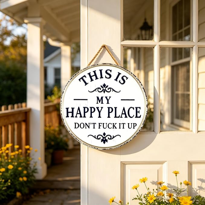 Funny Garden Metal Sign -"This Is My Happy Place Don't F*ck It Up Farmhouse Outdoor Art, Vintage Decor, Welcome Round Sign for Home Garden Farm Bar or Coffee Wall Decor (7.9 * 7.9in)