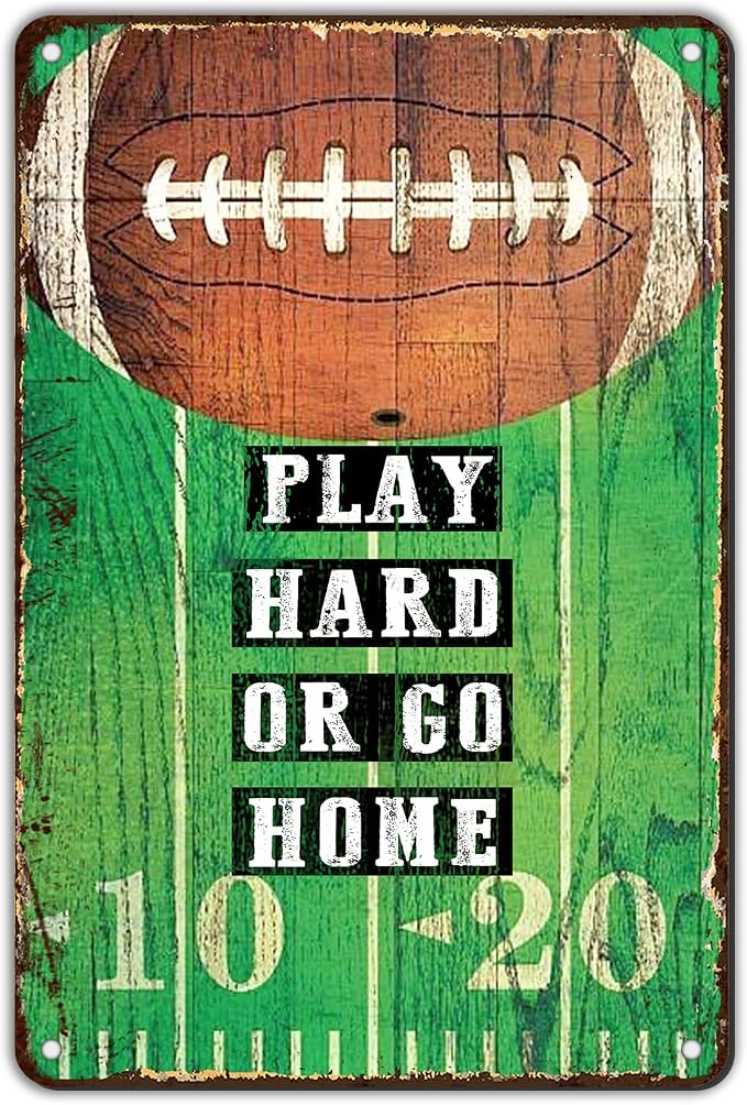 Football Metal Tin Sign Play Hard Or Go Home 12x8 Inch Vintage Football Wall Decor Inspirational Sports Plaque for Boys Teen Bedroom Game Room Man Cave Football Player Gift