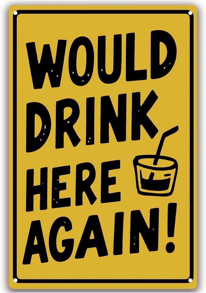 Vintage Metal Sign, Metal Wall Art, Funny Bar Signs, Motivational Positive Affirmations Wall Decor, Funny Tin Signs for Home Office School Gym & Locker Room 8x12 Inch (Would Drink Here Again)