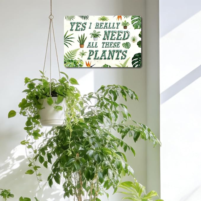 Funny Garden Signs, Vintage Garden Gift, Garden Decor for Outside, Yes I Really Need All These Plants Sign, Weatherproof Aluminum Outdoor Decor for Patio Yard Greenhouse Home, Garden Gift Wall Decor 12x8 Inch