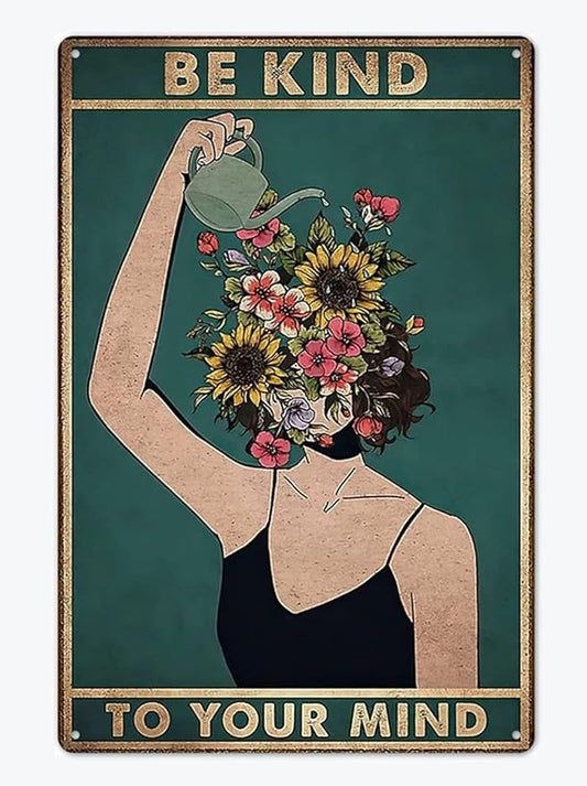 "Be Kind To Your Mind" Garden Sign, Vintage Floral Woman Metal Poster, 8x12 Inch Inspirational Wall Art Decor for Outdoor Yard Patio Greenhouse, Mental Health Gardening Gift for Her