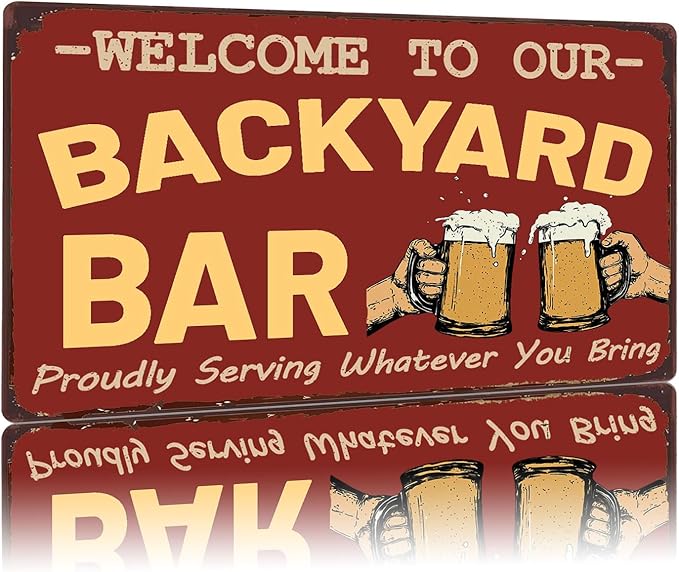 Welcome To Our Backyard Bar Proudly Serving Whatever You Bring Metal Sign Vintage Tin Sign Funny Wall Decor for Kitchen Bar Pubs Home Outdoor 12×8 Inch
