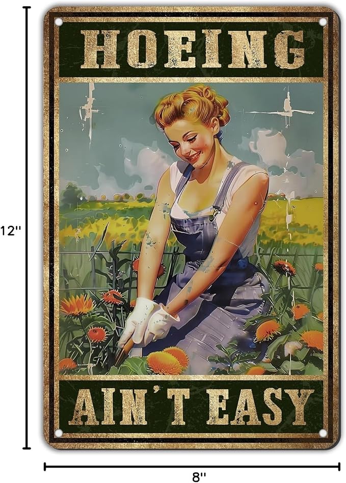 Garden Sign Gardening Garden Metal Signs Outside Decor Gift For Gardener Hoeing Ain't Easy 12 * 8in