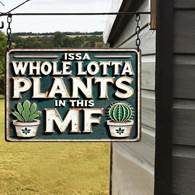 Funny Metal Signs ISSA WHOLE LOTTA PLANTS IN THIS MF- Vintage Signs Plants Picture for Home Garden Outdoor Yard Bar Cafe Apartment Decor 8x12 Inch