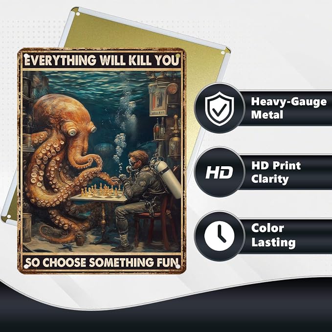 Vintage Octopus Tin Sign Everything Will Kill You So Choose Something Fun Retro Metal Poster Funny Wall Art Cafe Wall Decorations for Home Bar Pub Club Shop Man cave Office 16 * 12 In