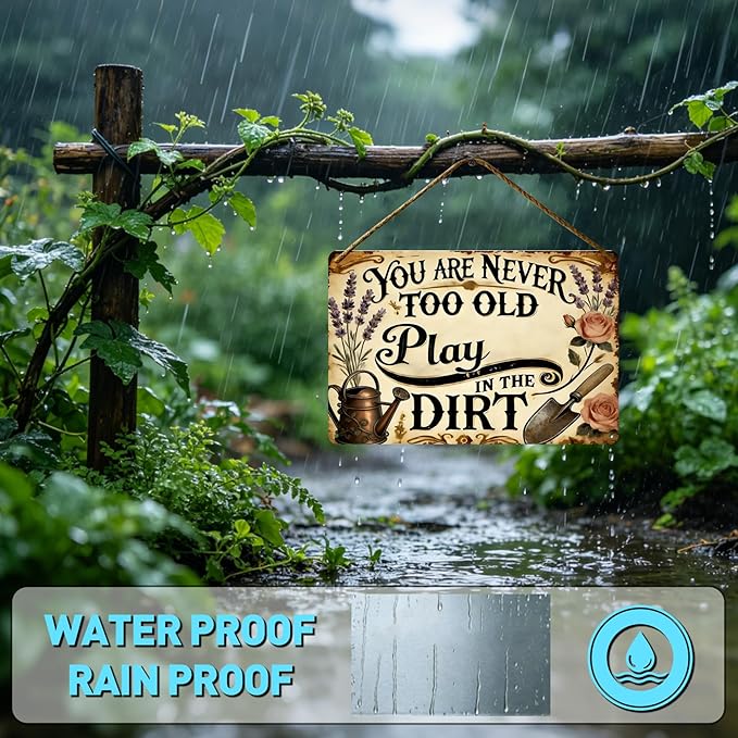 Funny Garden Signs, Vintage Garden Gift, Garden Decor for Outside, You Are Never Too Old Play in The Dirt Sign, Weatherproof Aluminum Outdoor Decor for Patio Yard Greenhouse Home, Wall Decor 12x8 Inch
