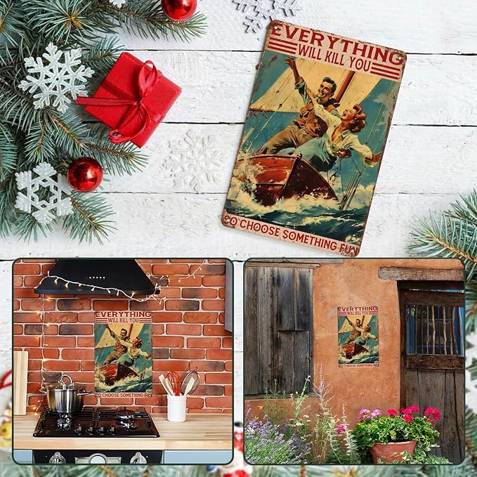 Metal Sailing Yacht Tin Sign Funny Everything Will Kill You So Choose Something Fun Vintage Sign for Garage Bar Man Cave Living On The Sea Lake House Decorations 8x12Inch