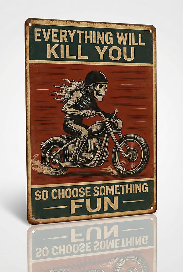 Funny Biker Metal Tin Sign Vintage Motorcycle Wall Decor — “Everything Will Kill You So Choose Something Fun” Skeleton Rider Sign for Garage, Bar, Man Cave, or Gift for Bikers (somethingfun-001)