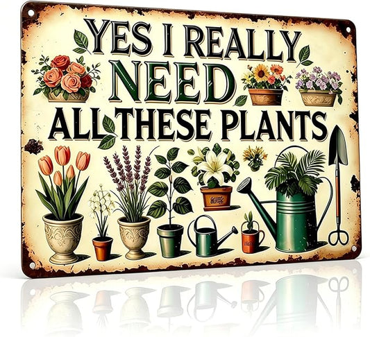 Funny Garden Signs, Vintage Garden Gift, Garden Decor for Outside, I Really Need All These Plants Sign, Weatherproof Aluminum Outdoor Decor for Patio Yard Greenhouse Home, Wall Decor 12x8 Inch