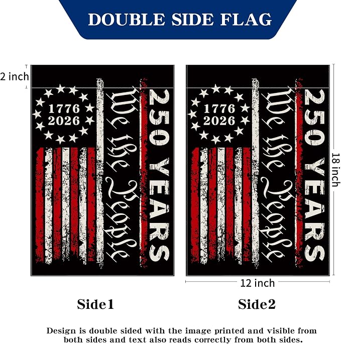 250th Anniversary Garden Flag, 250 Anniversary USA Flag American We the People 250 Years Patriotic Banner 1776-2026 Commemorative 4th of July Yard Sign Double-Sided Waterproof Garden Flag 12x18 Inch