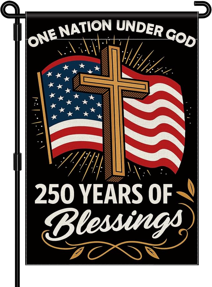 Blessings 250 Years America Garden Flag, 250 Anniversary USA Flag America Patriotic Banner 250 Year One Nation Under God 4th of July Double-Sided Waterproof 1776-2026 Commemorative Flag 12x18 Inch