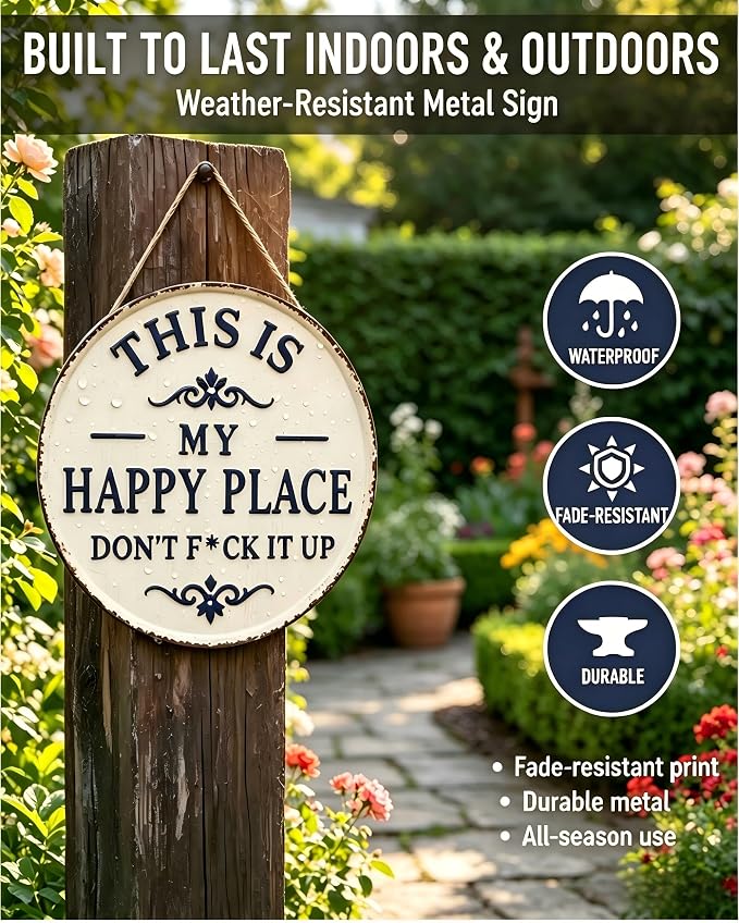 Funny Garden Metal Sign - "This Is My Happy Place Don't F*c* It Up" Vintage Outdoor Decor, 12" Round Tin Sign for Home, Farm, Bar & Patio, Aesthetic Wall Art Welcome Sign, Hilarious Gift for Gardeners