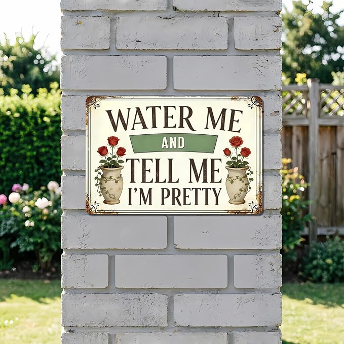 Funny Garden Signs, Vintage Garden Gift, Garden Decor for Outside, Water Me and Tell Me I'm Pretty Sign, Weatherproof Aluminum Outdoor Decor for Patio Yard Greenhouse Home, Wall Decor 12x8 Inch