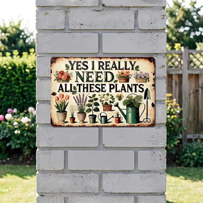 Funny Garden Signs, Vintage Garden Gift, Garden Decor for Outside, I Really Need All These Plants Sign, Weatherproof Aluminum Outdoor Decor for Patio Yard Greenhouse Home, Wall Decor 12x8 Inch