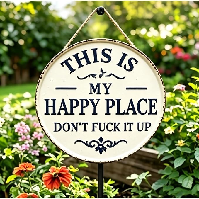 Funny Garden Metal Sign -"This Is My Happy Place Don't F*ck It Up Vintage Decor, Farmhouse Outdoor Art,Welcome Round Sign for Home Garden Farm Bar or Coffee Wall Decor (7.9 * 7.9in)