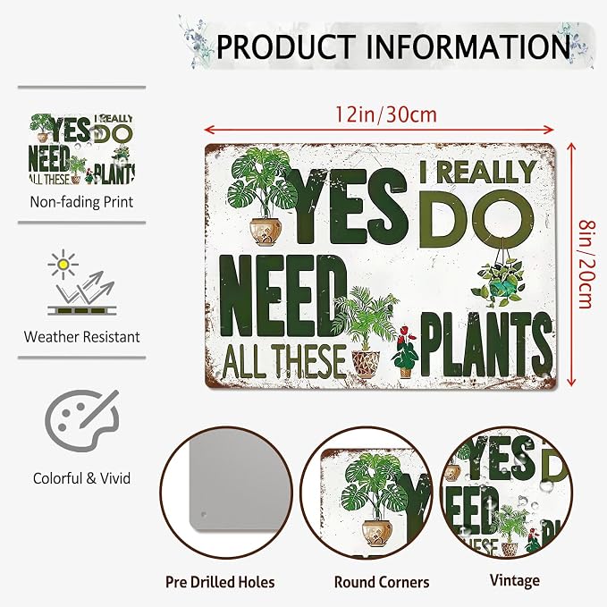 Vintage Garden Tin Sign "Yes I Really Do Need All These Plants" Gardening Gift Funny Wall Art Metal Signs Retro Garden Plant Quote Plaque for Indoor Outdoor Patio, Yard, Greenhouse, Plant Room 8x12 Inch
