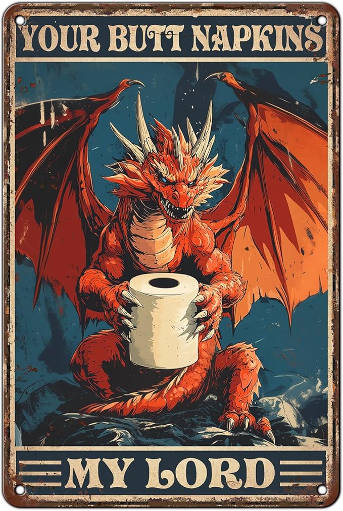 Vintage Dragon Tin Sign Your Butt Napkins My Lord Retro Dragon Metal Sign Wall Decor for Living Room Kitchen Cafes Store Office Pubs Club Funny Man cave 12 * 8in