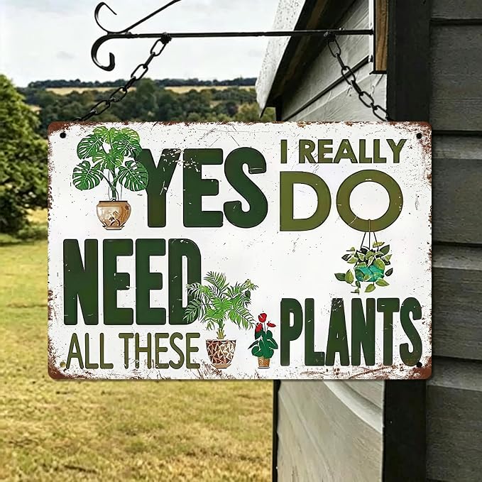 Vintage Garden Tin Sign "Yes I Really Do Need All These Plants" Gardening Gift Funny Wall Art Metal Signs Retro Garden Plant Quote Plaque for Indoor Outdoor Patio, Yard, Greenhouse, Plant Room 8x12 Inch
